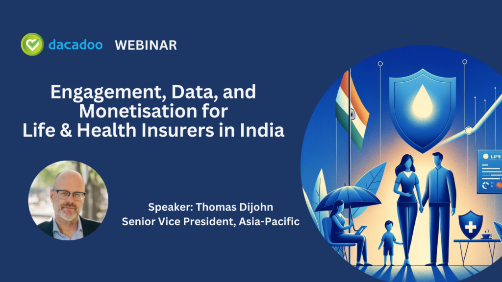 dacadoo Webinar: Engagement, Data, and Monetisation for Life &amp; Health Insurers in India